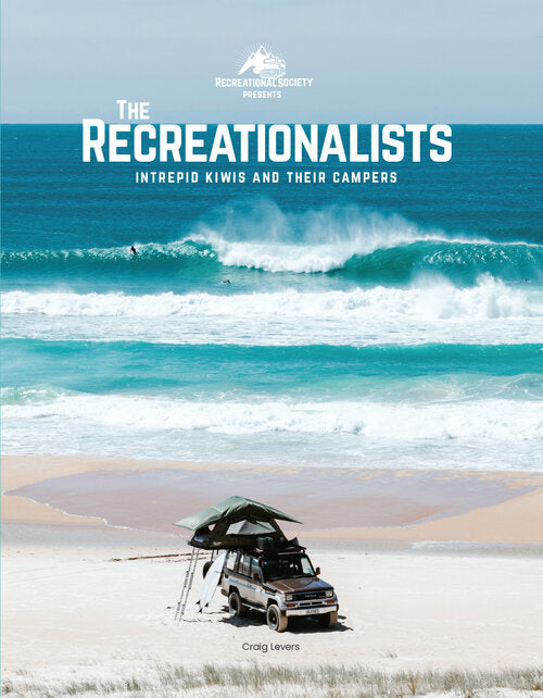 The Recreationalists- Intrepid Kiwis and Their Campers